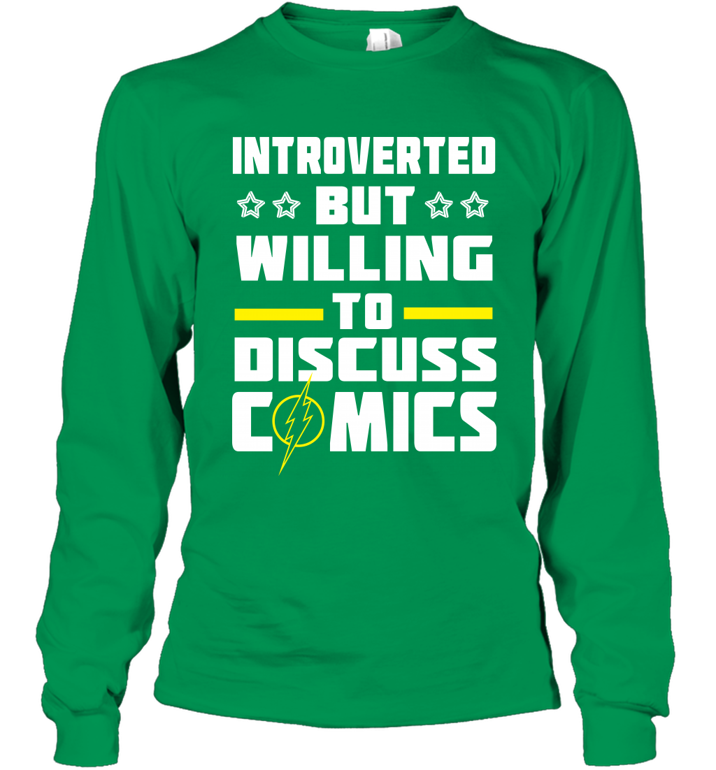 Introverted But Willing To Discuss Comics Shirt Long Sleeve T-Shirt Long Sleeve T-Shirt Irish Green