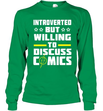Introverted But Willing To Discuss Comics Shirt Long Sleeve T-Shirt Long Sleeve T-Shirt Irish Green