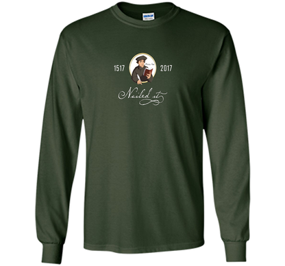 Theologian T-shirt Nailed It Martin Luther 500th Reformation T-shirt Forest Green