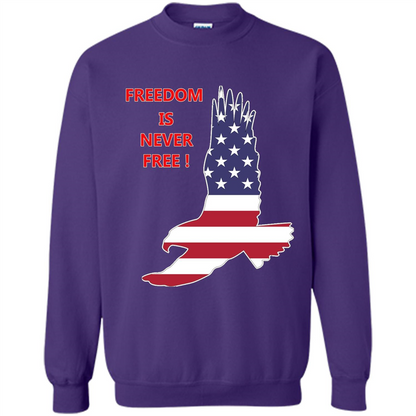 Freedom Is Never Free T-shirt