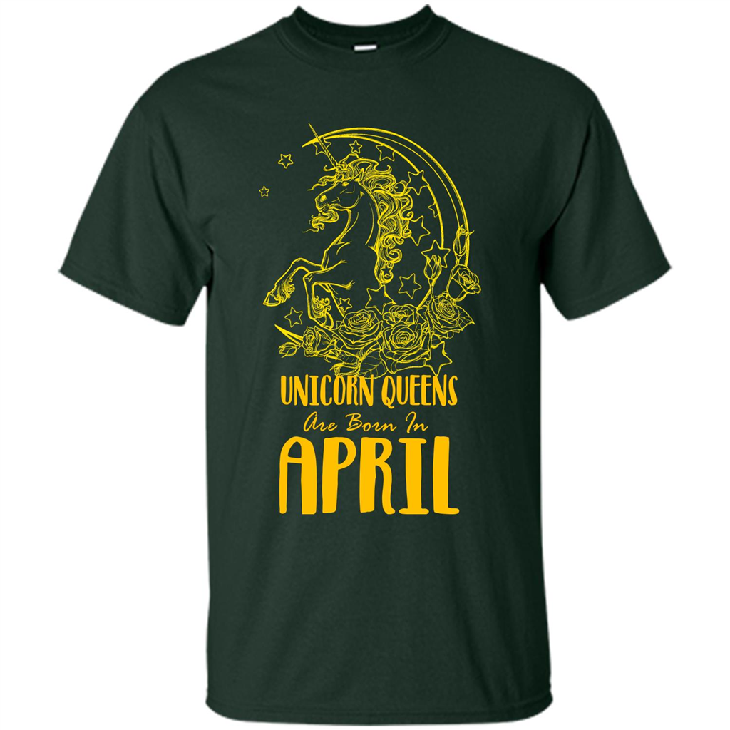 April Unicorn T-shirt Unicorn Queens Are Born In April Forest Green
