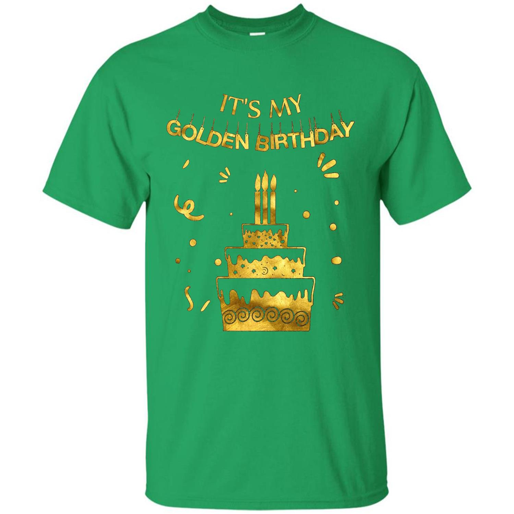 Golden Birthday T-shirt It's My Golden Birthday Irish Green
