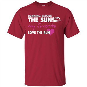 Runner T-shirt Running Before The Sun Is Up T-shirt