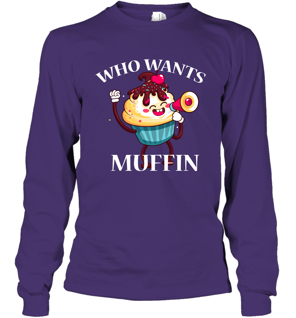 Who Wants Muffin Shirt Long Sleeve T-Shirt Long Sleeve T-Shirt Purple