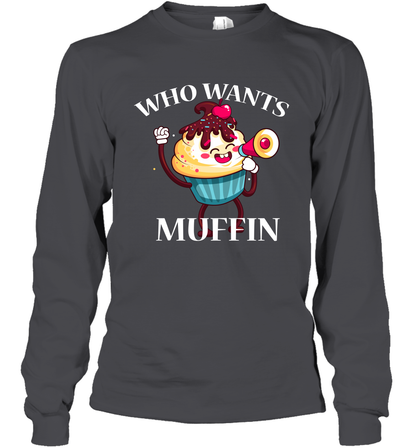 Who Wants Muffin Shirt Long Sleeve T-Shirt Long Sleeve T-Shirt Dark Heather