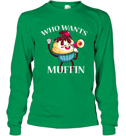 Who Wants Muffin Shirt Long Sleeve T-Shirt Long Sleeve T-Shirt Irish Green