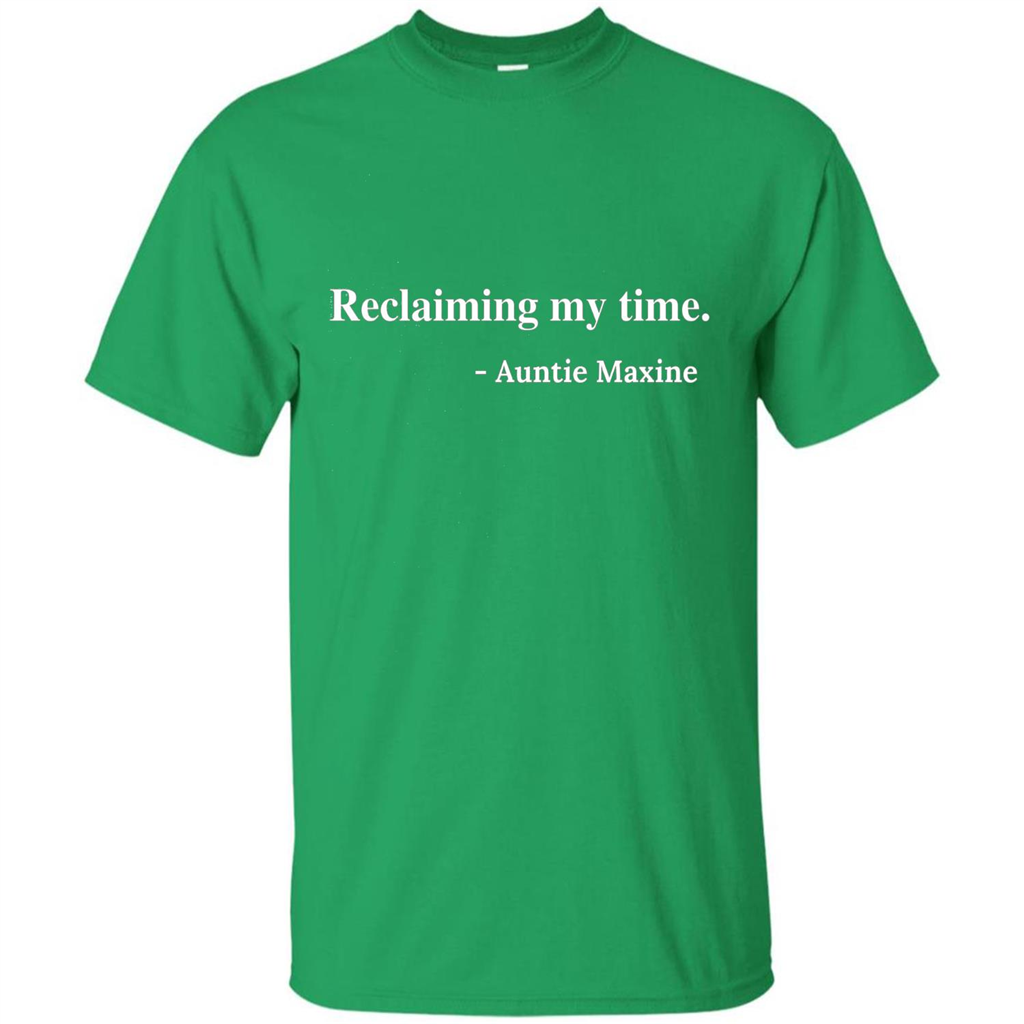 Reclaiming My Time Auntie Maxine Waters T-shirt Irish Green