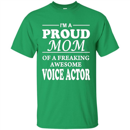 Funny Mommy Gift T-shirt Proud Mom Of A Voice Actor T-shirts Irish Green