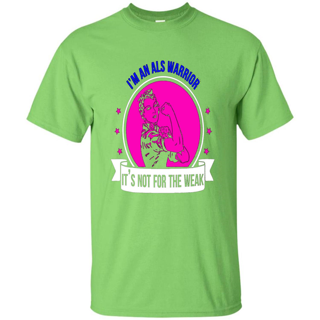 I'm An ALS Warrior T-Shirt It's Not For The Weak Lime