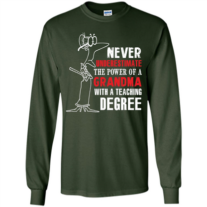 Never Underestimate The Power Of A Grandma With A Teaching Degree T-shirt Forest Green