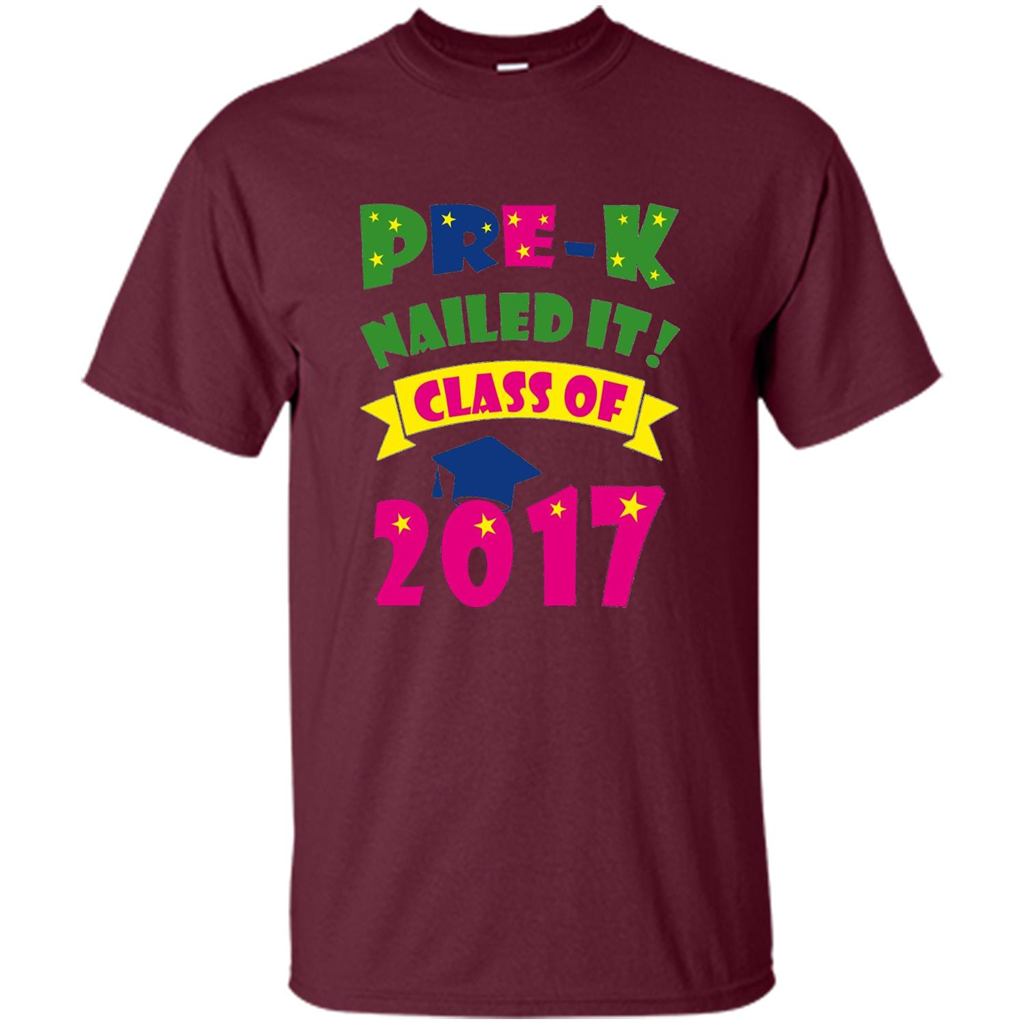 Pre-K Nailed It Class Of 2017 T-shirt Maroon