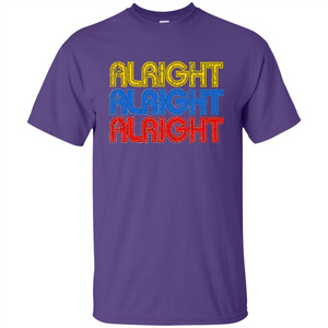 Alright Alright Alright T-shirt