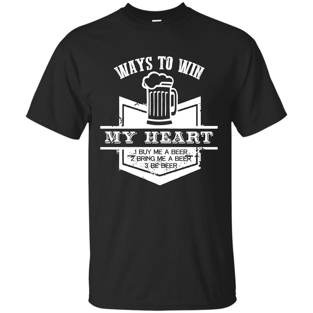 Beer T-shirt Ways To Win My Heart Black