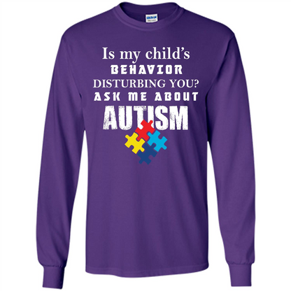 Autism Awareness T-shirt Is My Child’s Behavior Disturbing You T-shirt Purple