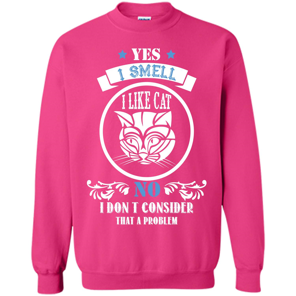 Cat Lover T-shirt I Smell Like A Cat No I Donäó»t Consider That A Problem Heliconia