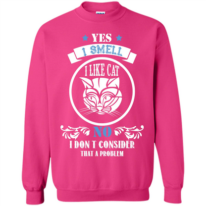 Cat Lover T-shirt I Smell Like A Cat No I Donäó»t Consider That A Problem Heliconia