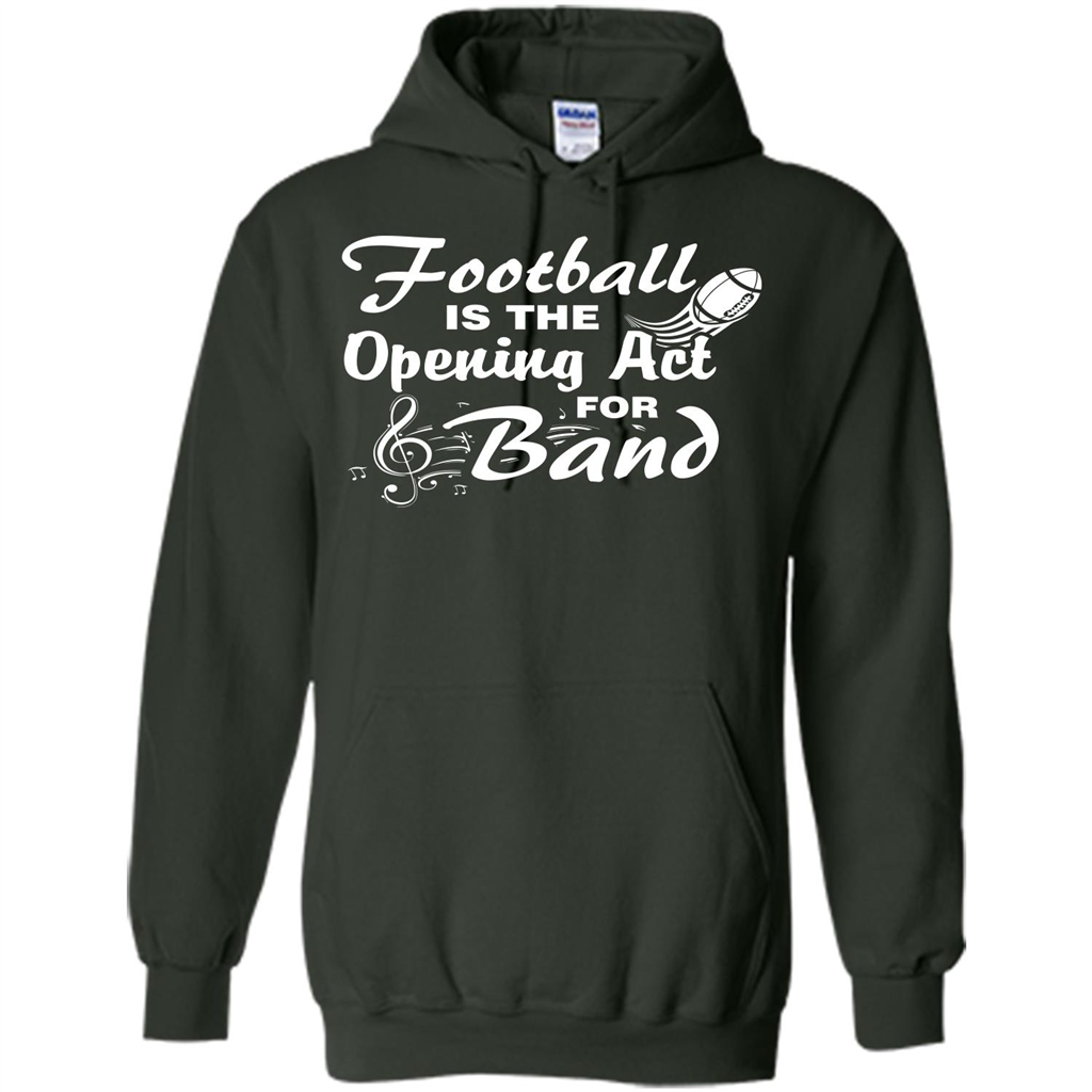 Football Is The Opening Act For Band T-shirt Forest Green