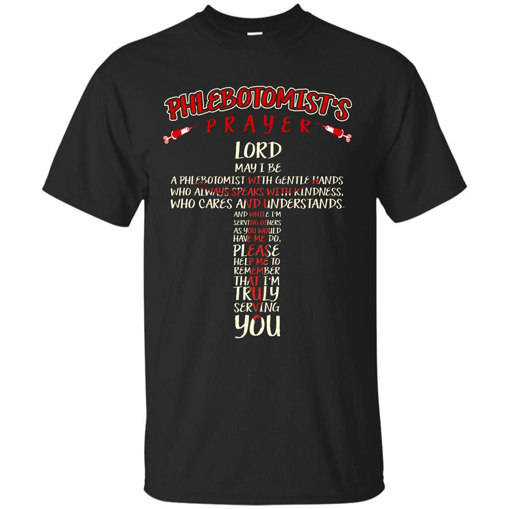Phlebotomist T-shirt Phlebotomist's Prayer Lord May T-shirt Black