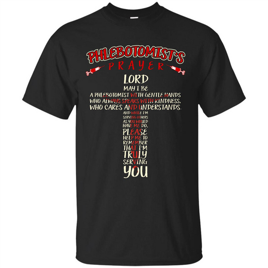 Phlebotomist T-shirt Phlebotomist's Prayer Lord May T-shirt Black