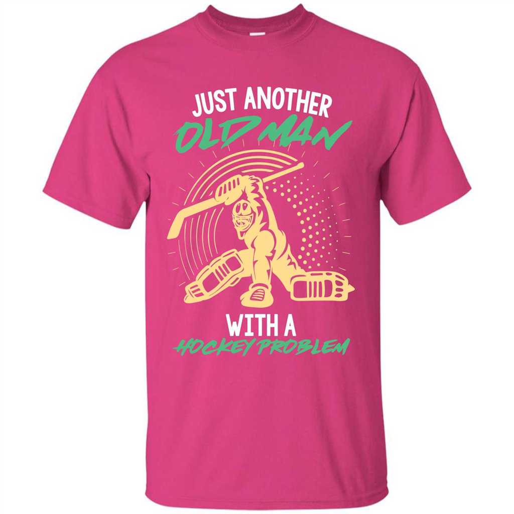 Hockey T-shirt Just Another Old Man With A Hockey Problem Heliconia
