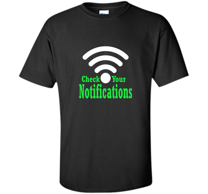 Check your notifications t-shirt Black