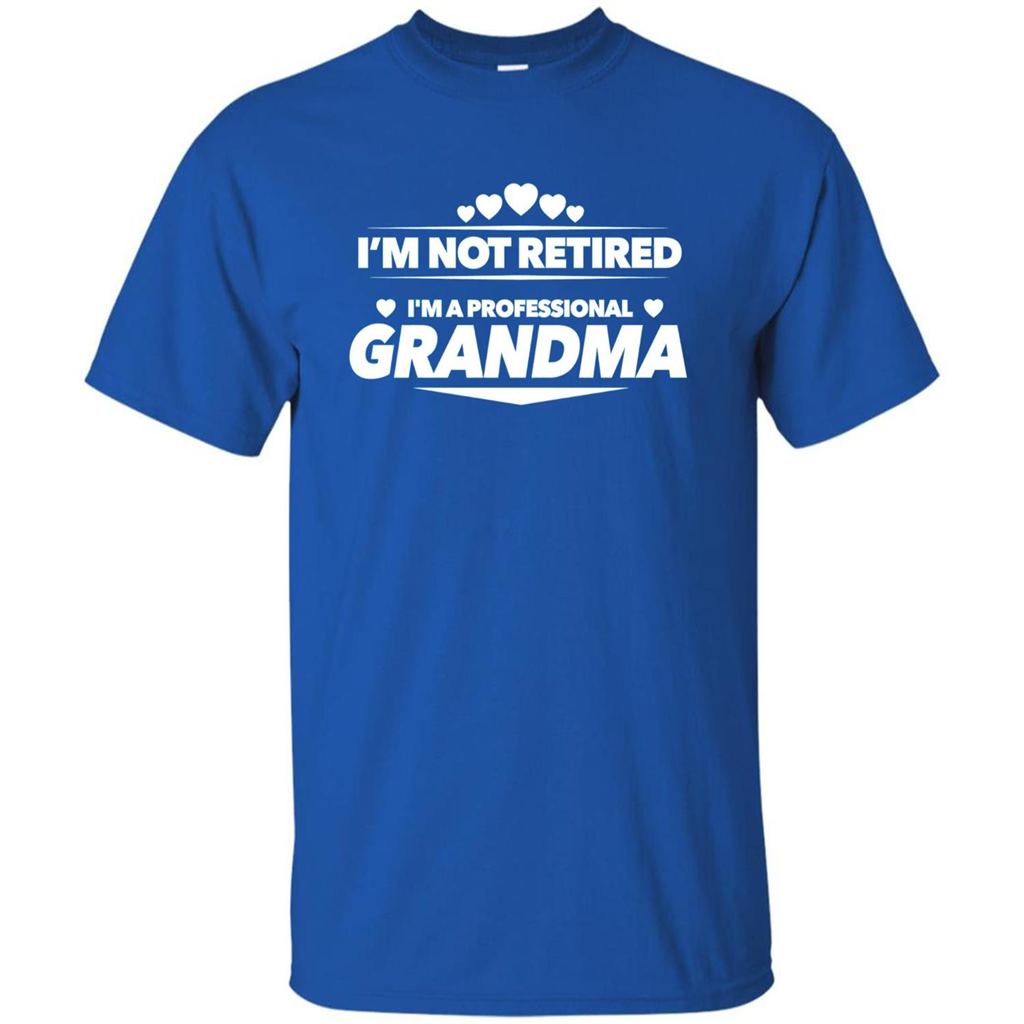 I'm Not Retired I'm A Professional Grandma T-shirt Royal