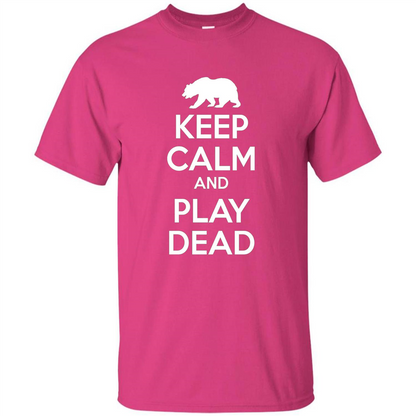 Keep Calm and Play Dead Bear T-shirt Heliconia