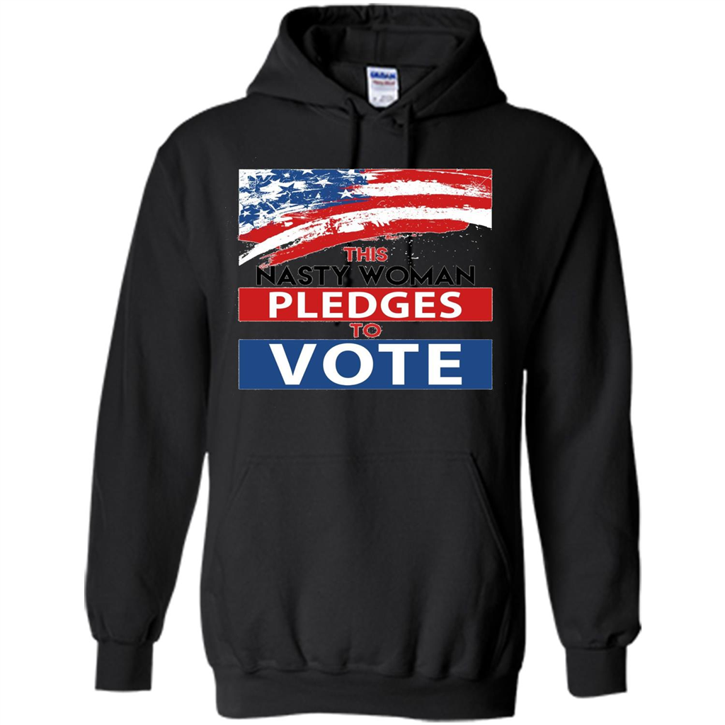 This Nasty Woman Vote Pledges To Vote T-shirt Black