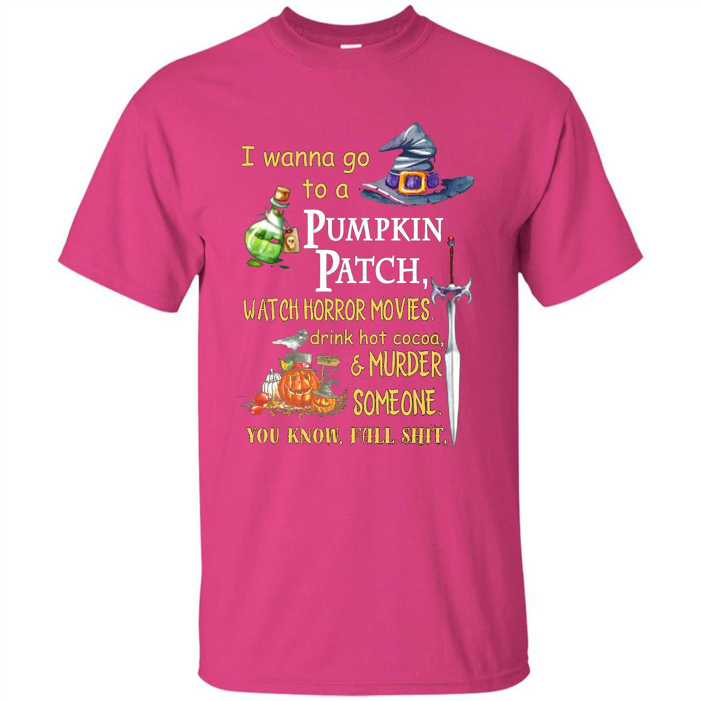 I Wanna Go To A Pumpkin Patch T-Shirt Funny Halloween T-shirt Heliconia