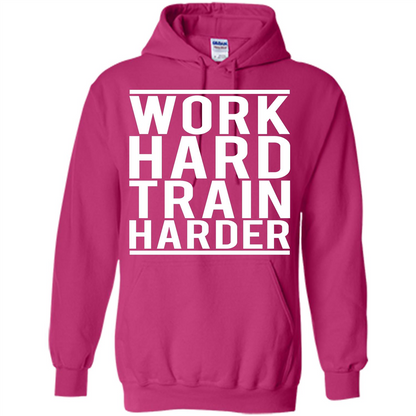 Work Hard Train Harder Quote T-Shirt Heliconia