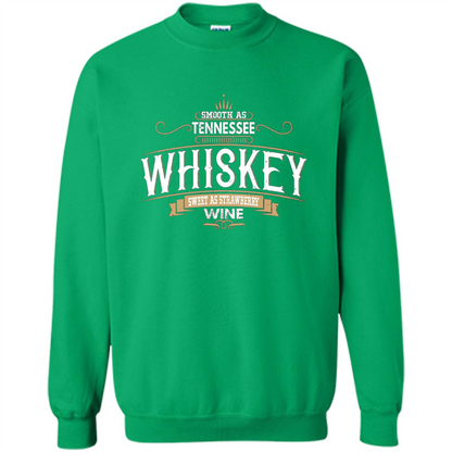 Smooth As Tennessee Whiskey Sweet As Strawberry Wine T-shirts Irish Green