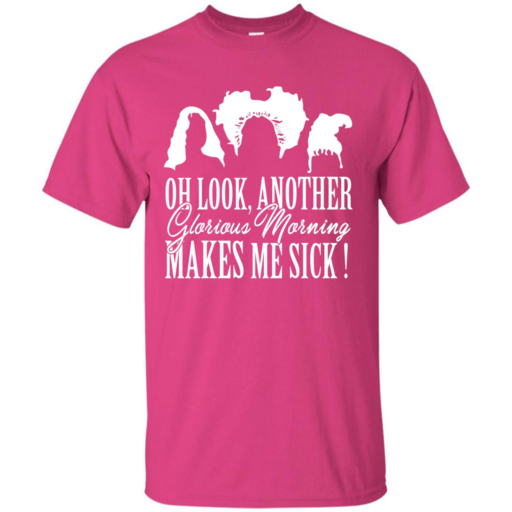 Movie T-shirt Oh Look Another Glorious Morning Makes Me Sick Heliconia