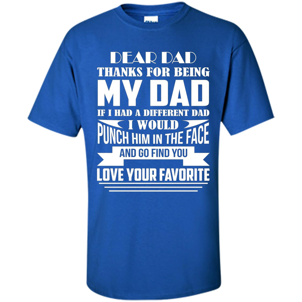 Fathers Day T-shirt Thanks For Being My Dad Royal