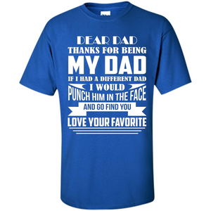 Fathers Day T-shirt Thanks For Being My Dad