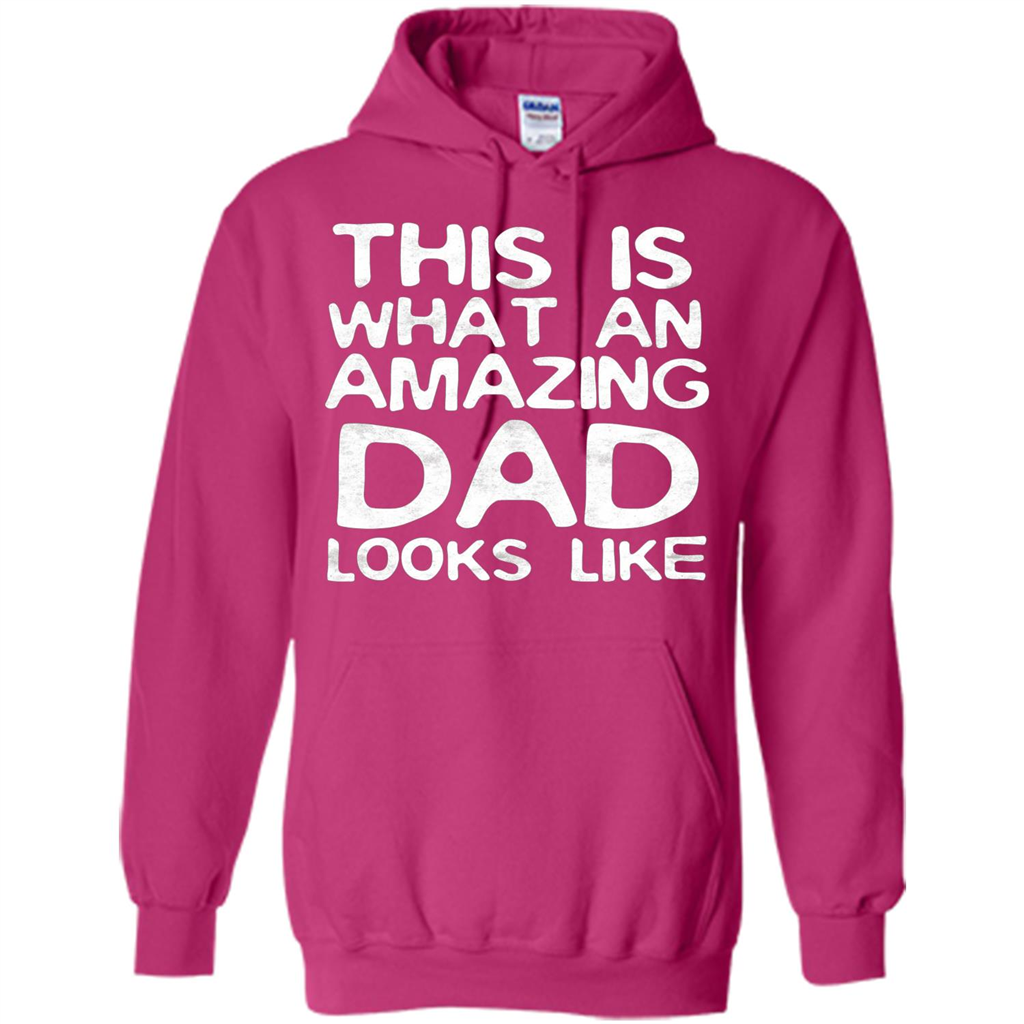 Fathers Day T-shirt This Is What An Amazing Dad Looks Like Heliconia
