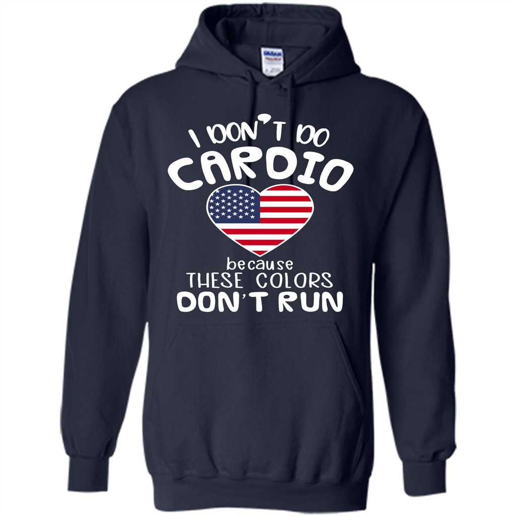 American T-shirt I Don't Do Cardio Because These Colors Don't Run Navy