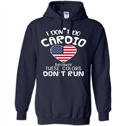 American T-shirt I Don't Do Cardio Because These Colors Don't Run Navy