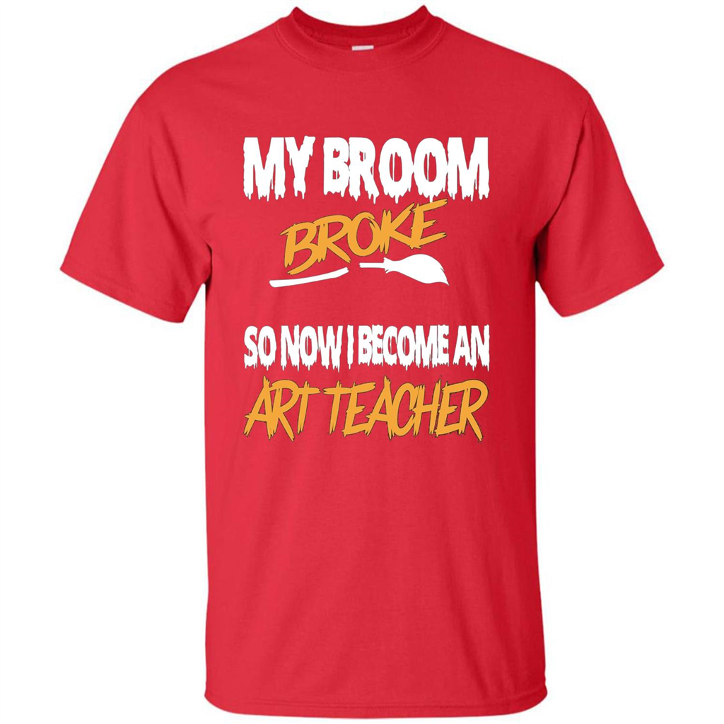 Funny Halloween Art Teacher T-shirt Broom Broke Red