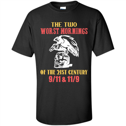The Two Worst Mornings Of The 21st Century 9-11 and 11-9 T-shirt Black