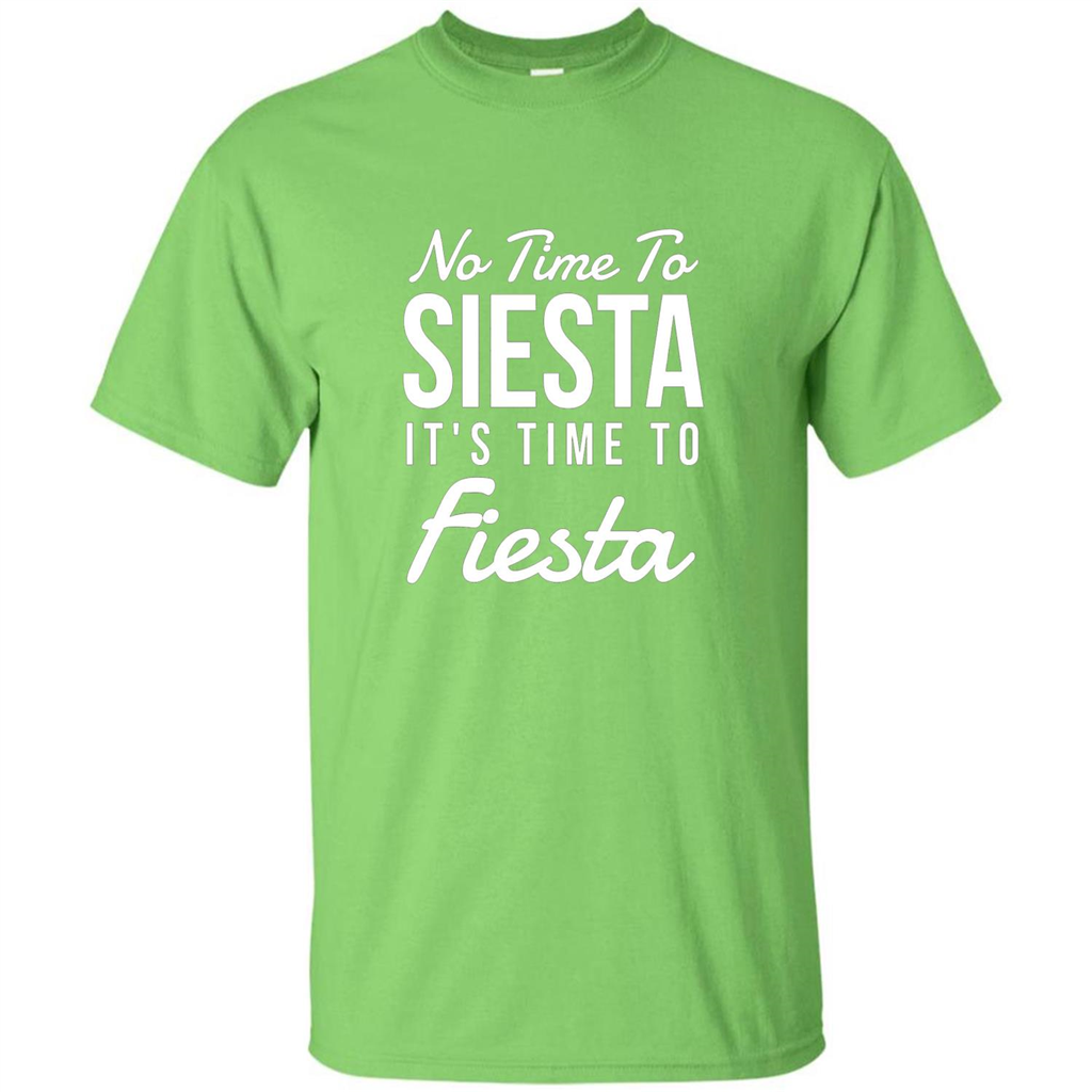 No Time To Siesta It's Time To Fiesta T-shirt Lime