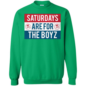 Saturdays Are For The Boyz T-shirt