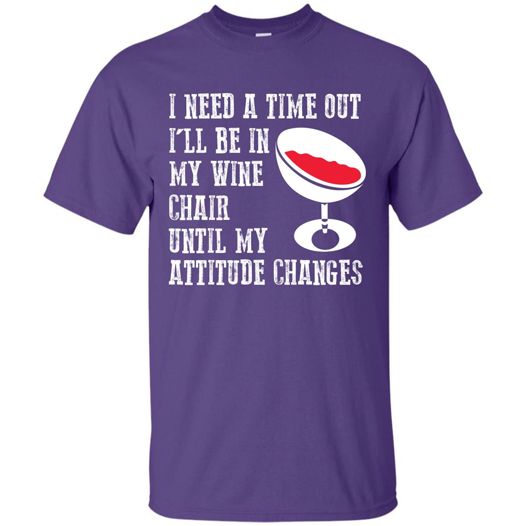 Wine T-shirt I Need A Time Out I’ll Be In My Wine Chair T-shirt Purple