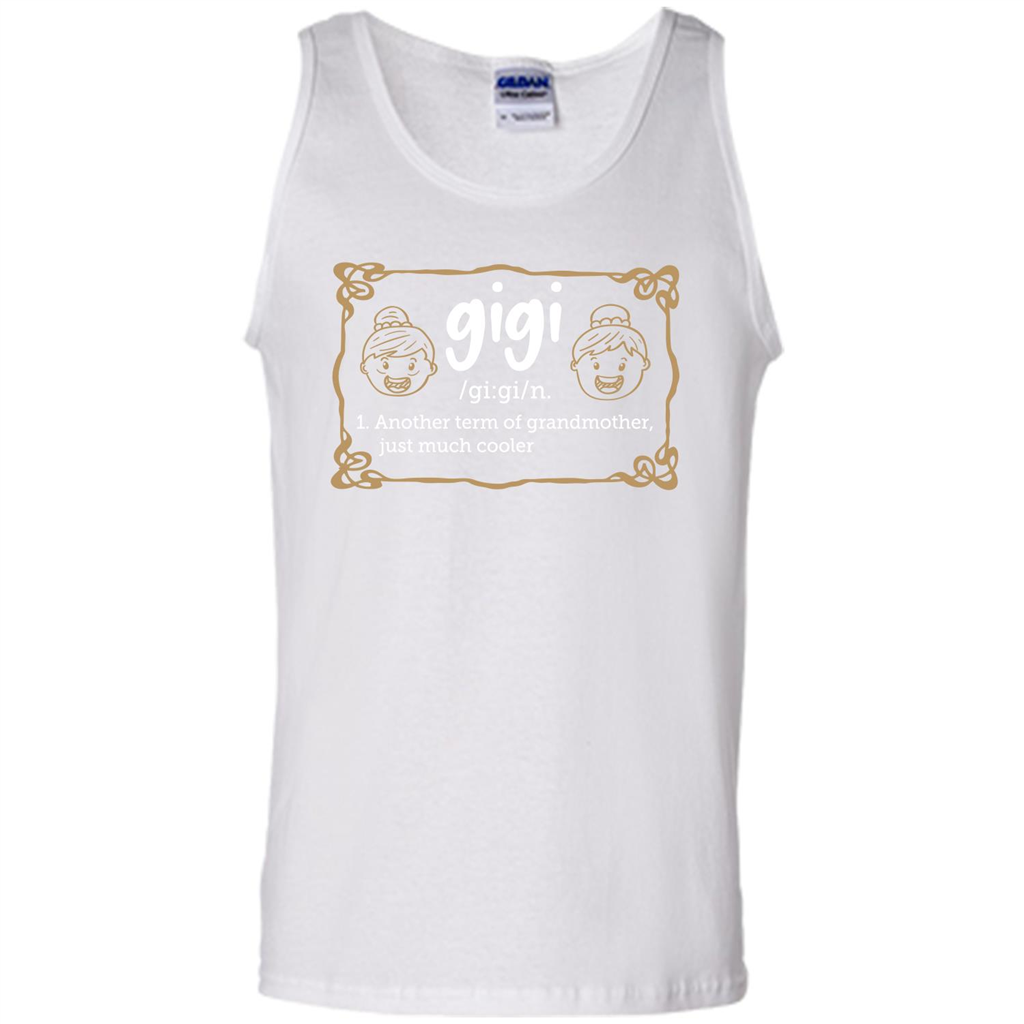 Nana T-shirt Gigi Another Term Of Grandmother Just Much Cooler White