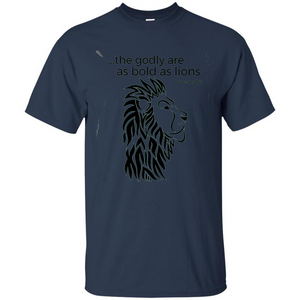 Proverbs 28:1 The Godly Are As Bold As Lions Bible Christian T-shirt