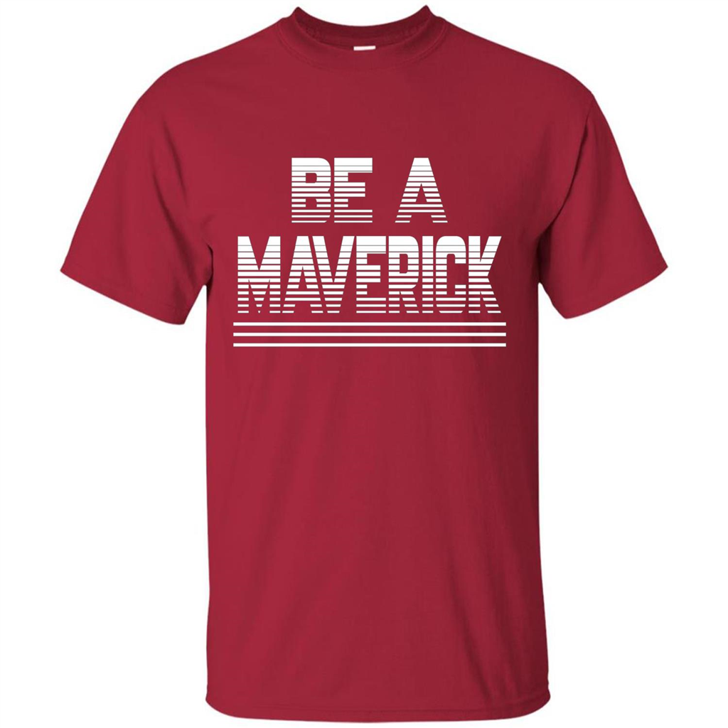 Funny Be A Maverick T-Shirt Cardinal