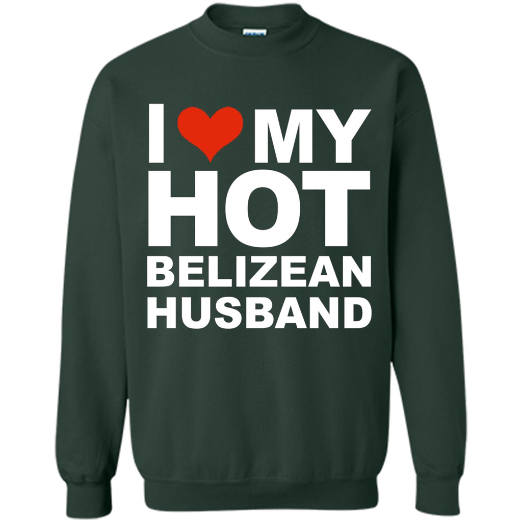 I Love My Hot Belizean Husband T-shirt Wife Marriage Belize Forest Green