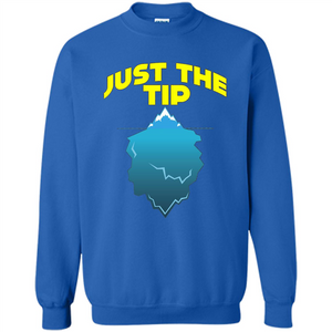 Just The Tip T-Shirt Tip Of The Iceberg T-shirt