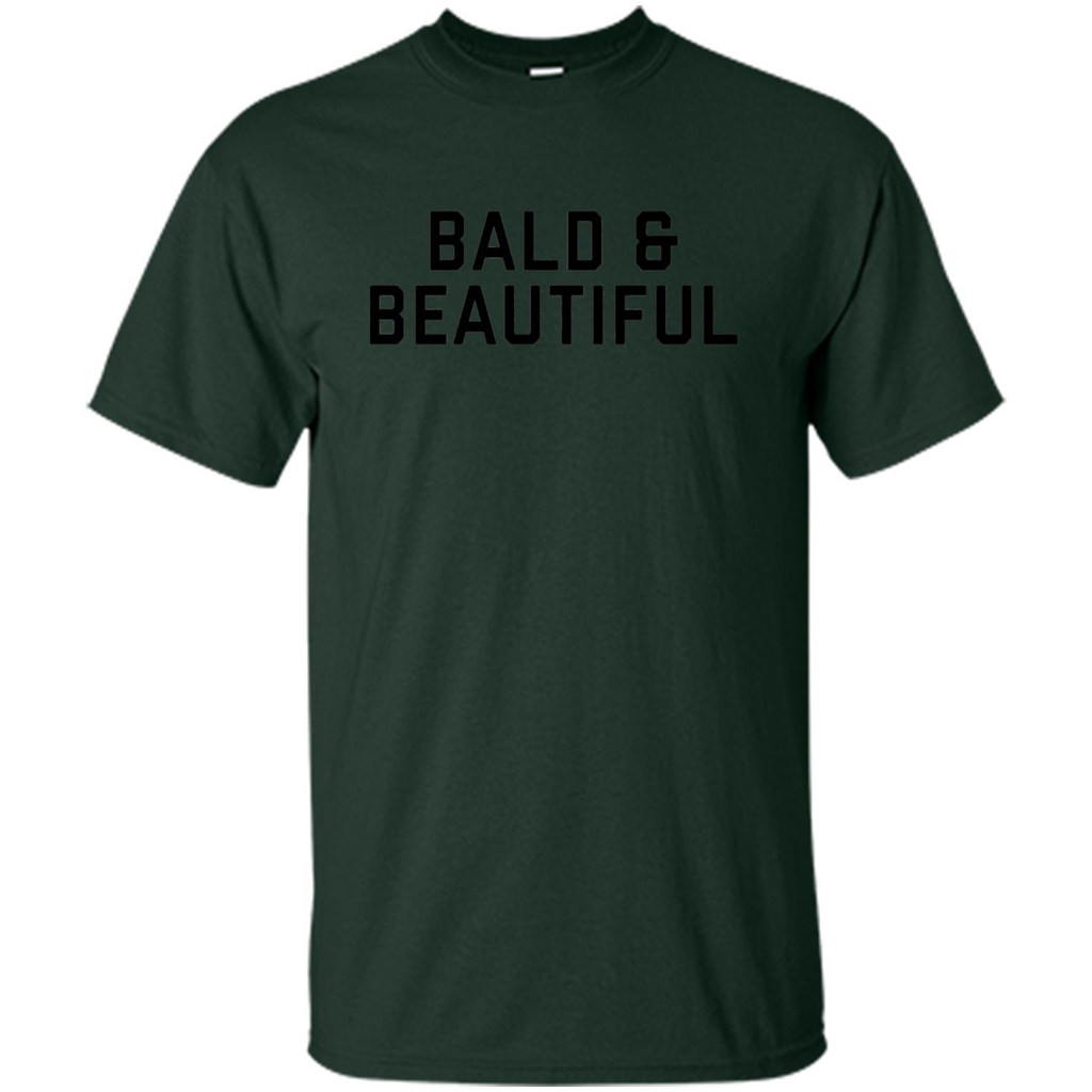 Bald and Beautiful T-shirt Forest Green
