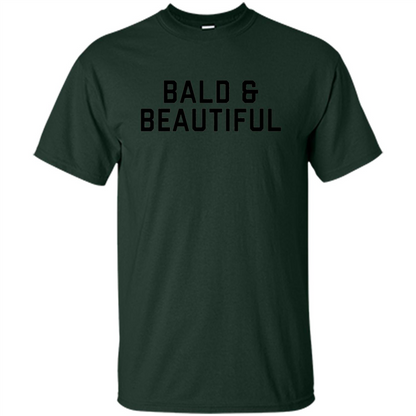 Bald and Beautiful T-shirt Forest Green