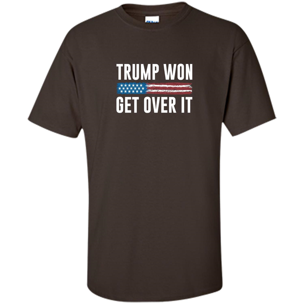 Trump Won - Get Over It T-shirt Dark Chocolate